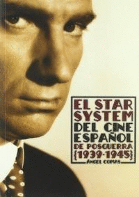 STAR SYSTEM DEL CINE ESPAÑOL POSGUERRA 1939-1945