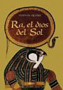 RA, EL DIOS DEL SOL / RA, THE SUN GOD