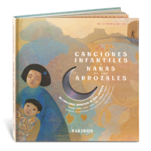 CANCIONES INFANTILES Y NANAS DE LOS ARROZALES (+CD)