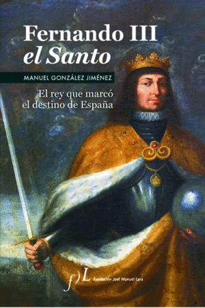 FERNANDO III EL SANTO, DE MANUEL GONZALEZ JIMENEZ