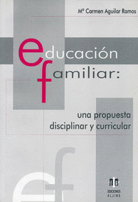 EDUCACION FAMILIAR: UNA PROPUESTA DISCIPLINAR Y CURRICULAR