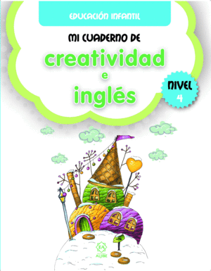 MI CUADERNO DE CREATIVIDAD E INGLÉS. NIVEL 4
