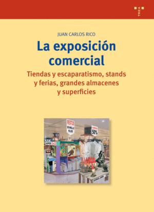 LA EXPOSICIÓN COMERCIAL. TIENDAS Y ESCAPARATISMO, STANDS Y FERIAS, GRANDES ALMAC