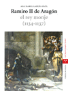 RAMIRO II DE ARAGÓN, EL REY MONJE (1134-1137)