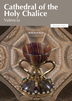 CATHEDRAL OF THE HOLY CHALICE OF VALENCIA