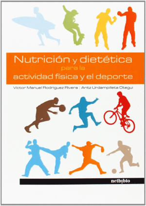NUTRICION Y DIETETICA PARA LA ACTIVIDAD FISICA Y EL DEPORTE.NETBIBLO