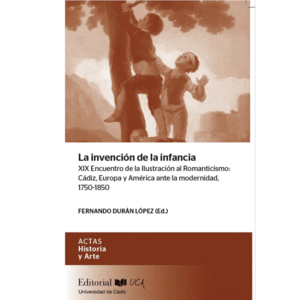 LA INVENCIÓN DE LA INFANCIA XIX ENCUENTRO DE LA ILUSTRACIÓN AL ROMANTICISMO: CÁD