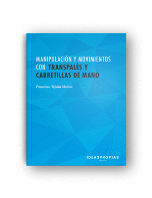MANIPULACIÓN Y MOVIMIENTOS CON TRANSPALÉS Y CARRETILLAS DE MANO