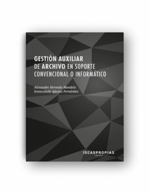 GESTIÓN AUXILIAR DE ARCHIVO EN SOPORTE CONVENCIONAL O INFORMÁTICO