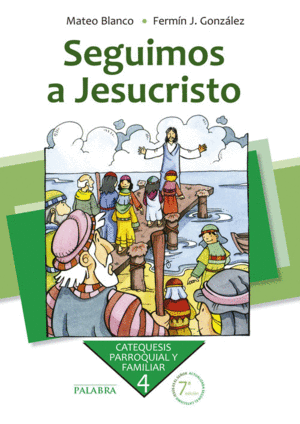 SEGUIMOS A JESUCRISTO 4 CATEQUESIS PARROQUIAL Y FAMILIAR