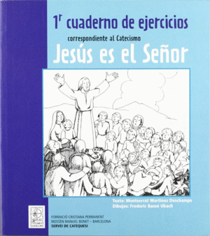 1R CUADERNO DE EJERCICIOS CORRESPONDIENTE AL CATECISMO JESÚS ES E