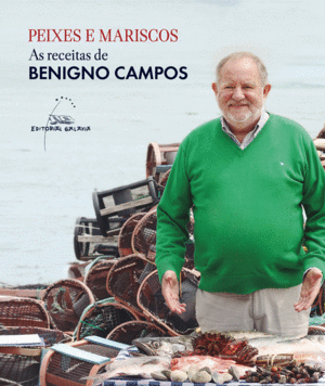PEIXES E MARISCOS. AS RECEITAS DE BENIGNO CAMPOS