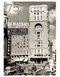 75 AÑOS DE ESTRENOS DE CINE EN MADRID. TOMO II 1949-1958