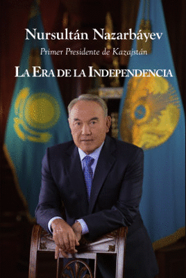 LA ERA DE LA INDEPENDENCIA DE KAZAJSTAN