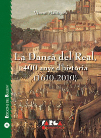 LA DANSA DEL REAL, 400 ANYS D´HISTORIA 1610-2010