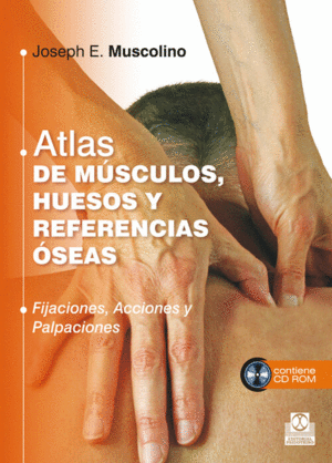ATLAS DE MÚSCULOS, HUESOS Y REFERENCIAS ÓSEAS (LIBRO + CD) (COLOR