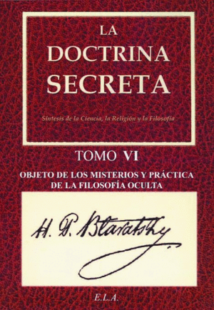 DOCTRINA SECRETA TOMO VI - OBJETO DE LOS MISTERIOS...