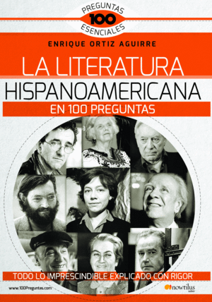 LA LITERATURA HISPANOAMERICANA EN 100 PREGUNTAS