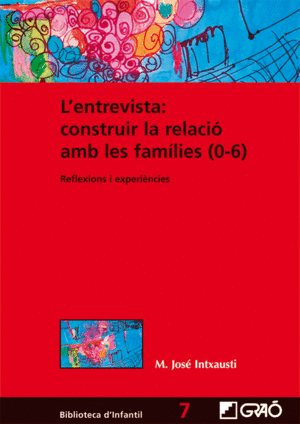 L'ENTREVISTA: CONSTRUIR LA RELACIÓ AMB LES FAMÍLIES (0-6)