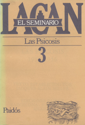 SEMINARIO LACAN 3 LA PSICOSIS