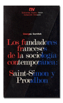 LOS FUNDADORES FRANCESES DE LA SOCIOLOGÍA CONTEMPORÁNEA: SAINT-SIMON Y PROUDHON