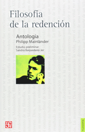 FILOSOFÍA DE LA REDENCIÓN / PHILIPP MAINLÄNDER (COMP.) ; ESTUDIO PRELIMINAR DE S
