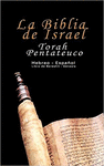 LA BIBLIA DE ISRAEL: TORAH PENTATEUCO: HEBREO - ESPAÑOL