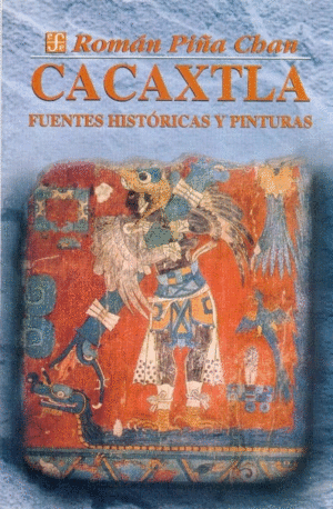 CACAXTLA : FUENTES HISTÓRICAS Y PINTURAS
